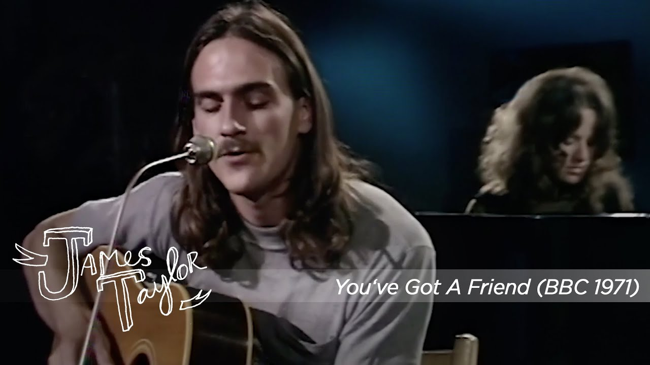 You’ve Got a Friend – James Taylor (1971)